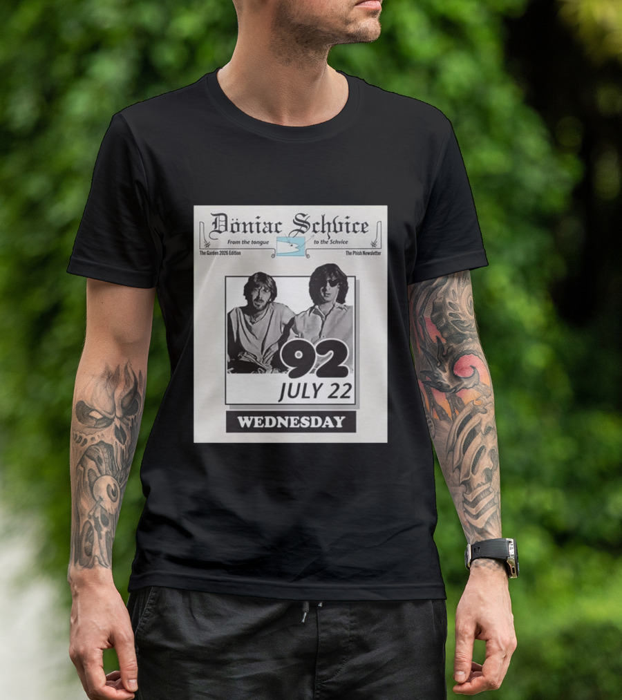 Doniac Schvice From The Tongue To The Schvice The Phish Newsletter The Garden 2026 Edition 92 July 22 Wednesday T-Shirt