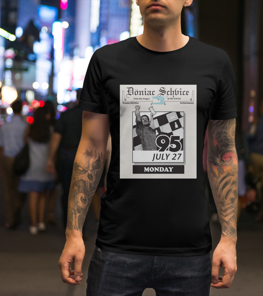 Doniac Schvice The Phish Newsletter The Garden 2026 Edition 95 July 27 Monday Chess T-Shirt