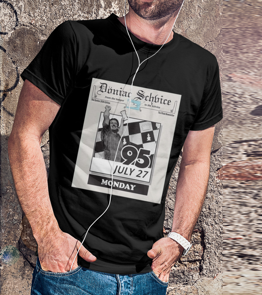 Doniac Schvice The Phish Newsletter The Garden 2026 Edition 95 July 27 Monday Chess T-Shirt