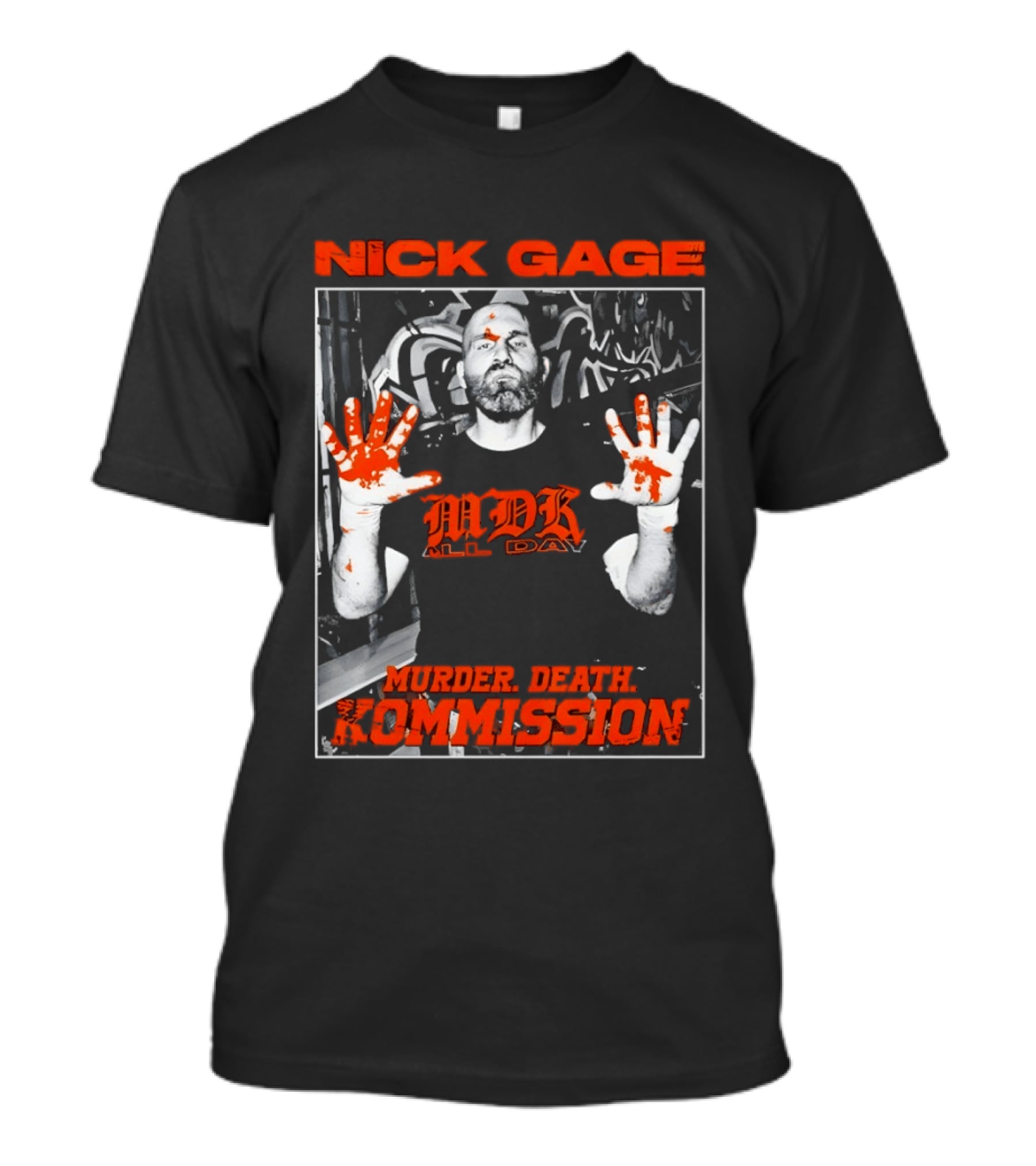 Nick Gage MDK All Day Murder Death Kommission Bloody Hands T-Shirt