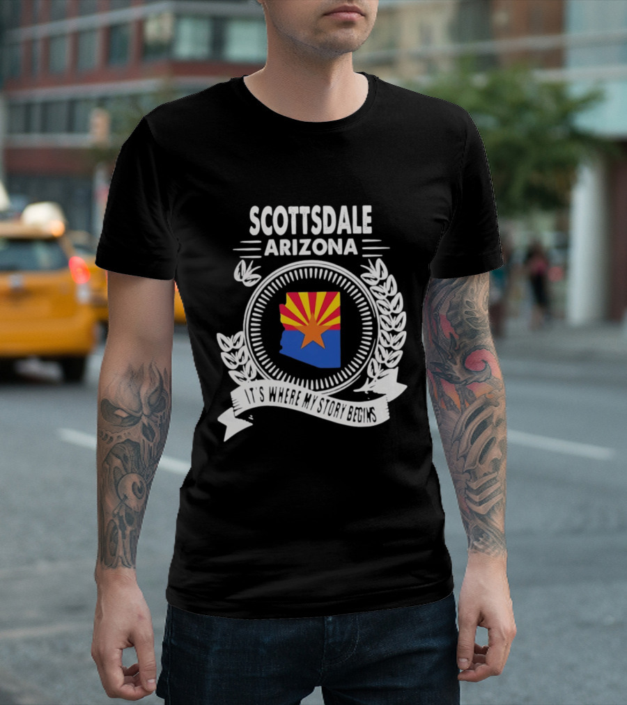 Scottsdale Arizona It's Where My Story Begins Iconic State Flag And Laurel Wreath T-Shirt