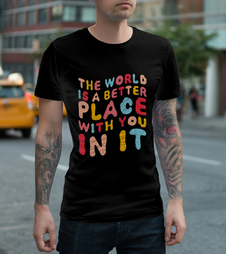 The World Is A Better Place With You In It Colorful Donut Lettering T-Shirt