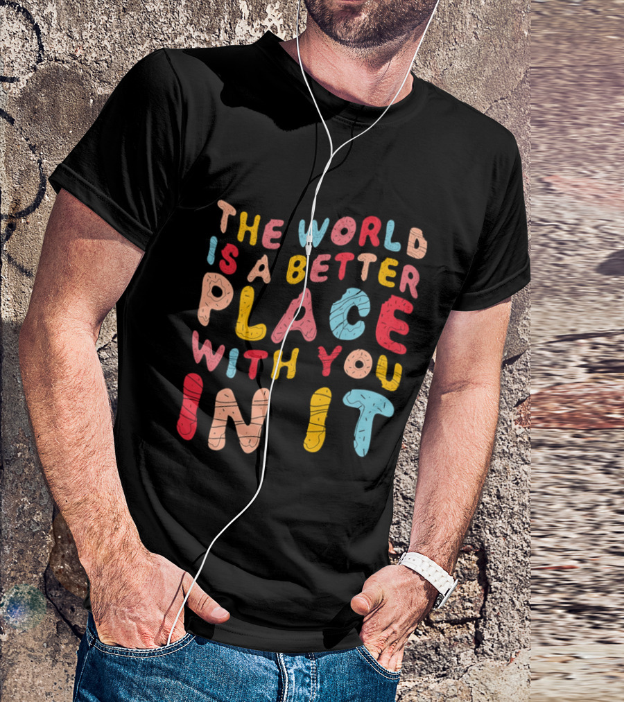 The World Is A Better Place With You In It Colorful Donut Lettering T-Shirt