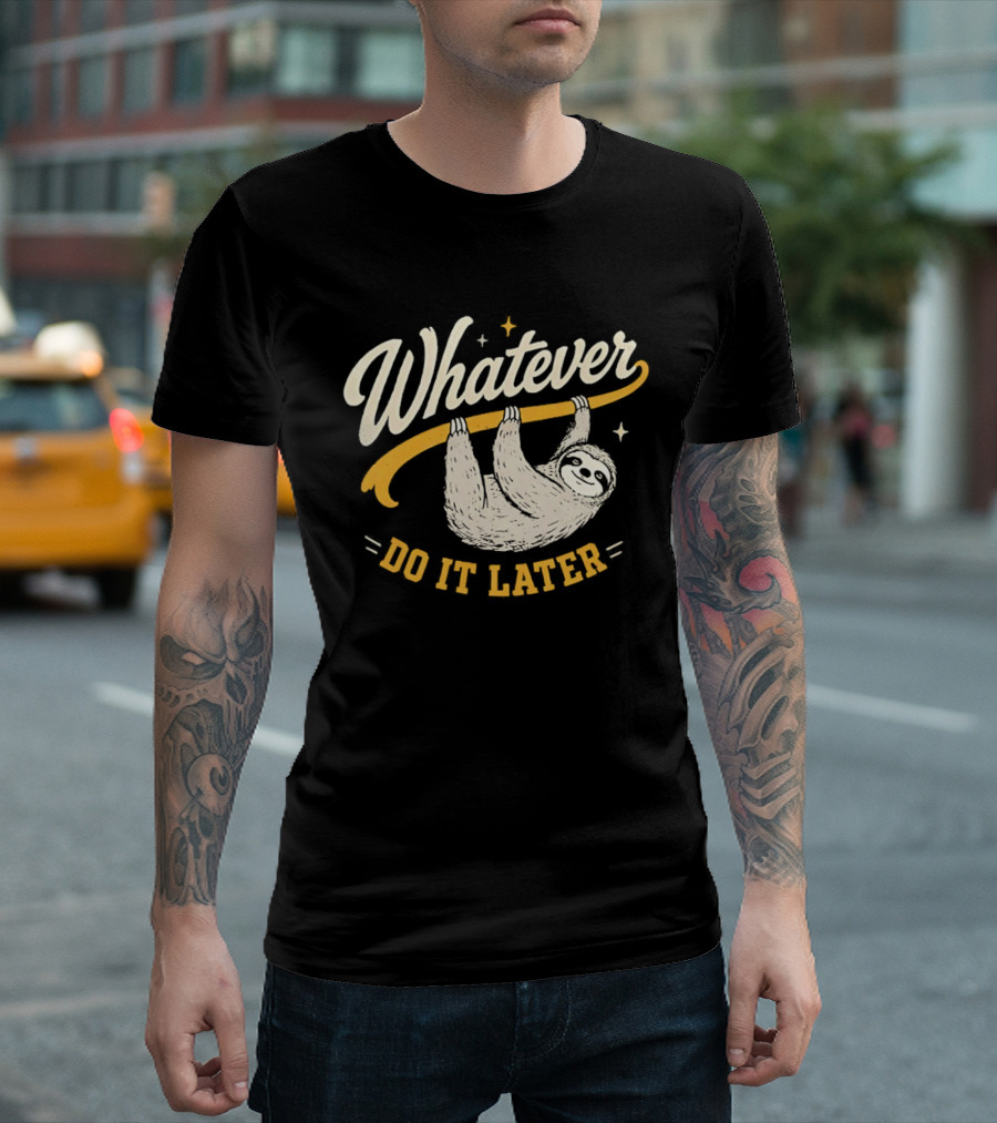 Whatever Do It Later Sloth Hanging T-Shirt