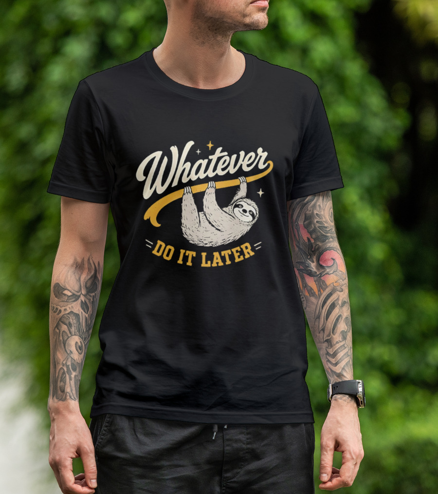 Whatever Do It Later Sloth Hanging T-Shirt