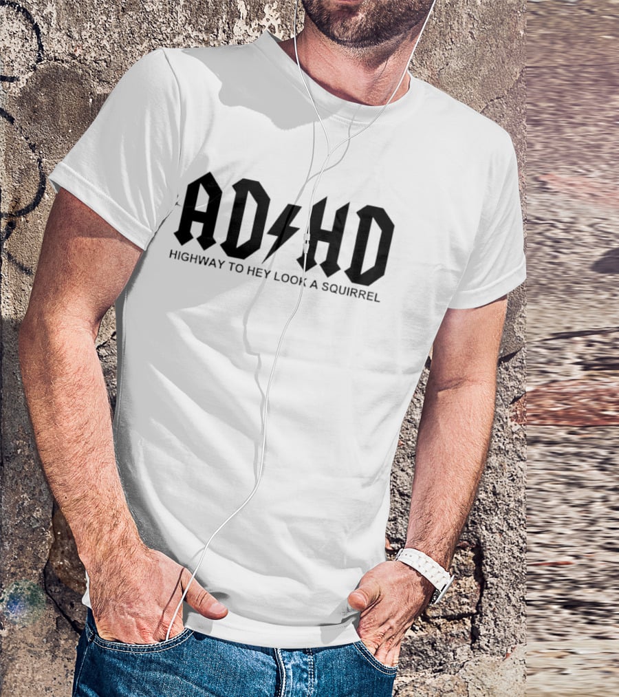 ADHD Highway To Hey Look A Squirrel Lettering Style With Bolt T-Shirt