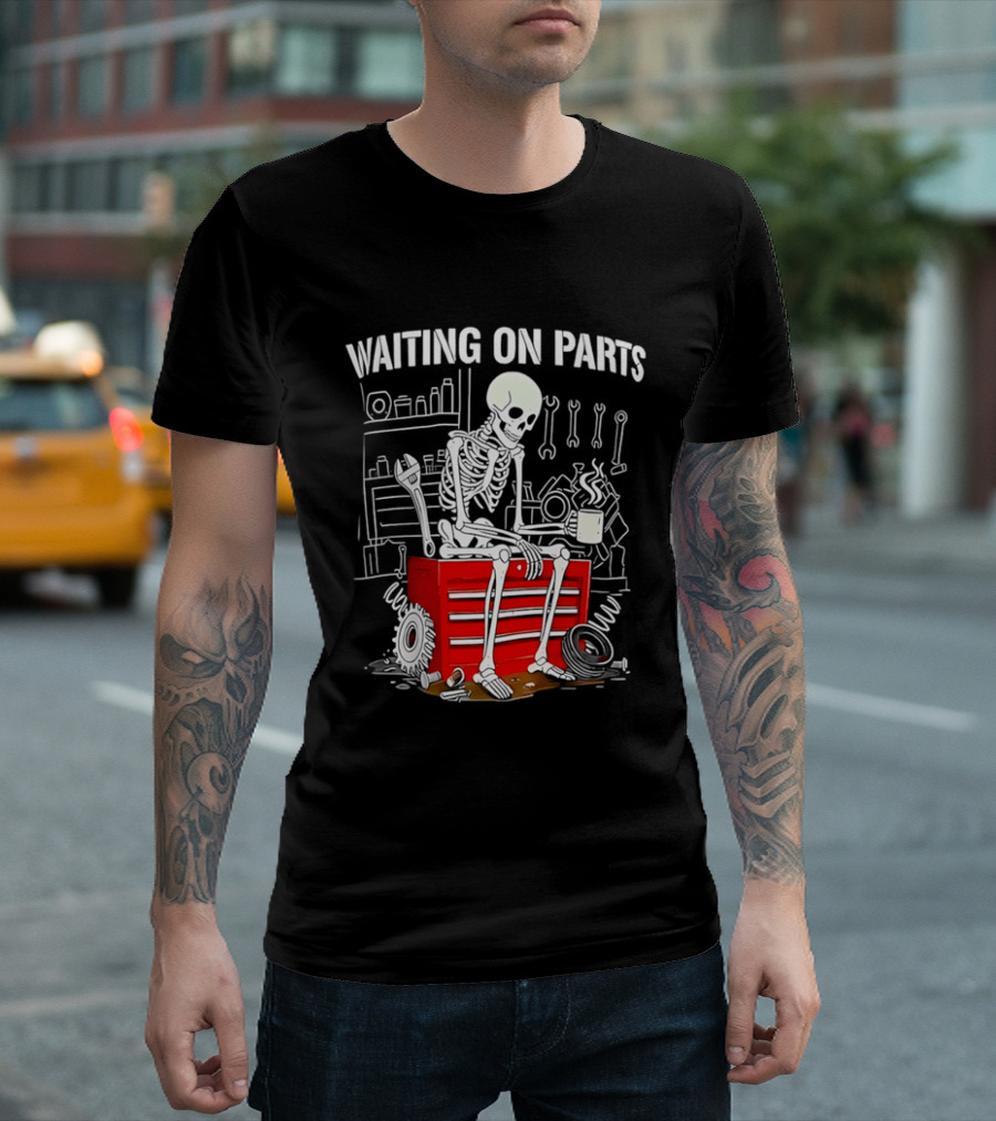 Waiting On Parts Skeleton Toolbox Garage Tools T-Shirt
