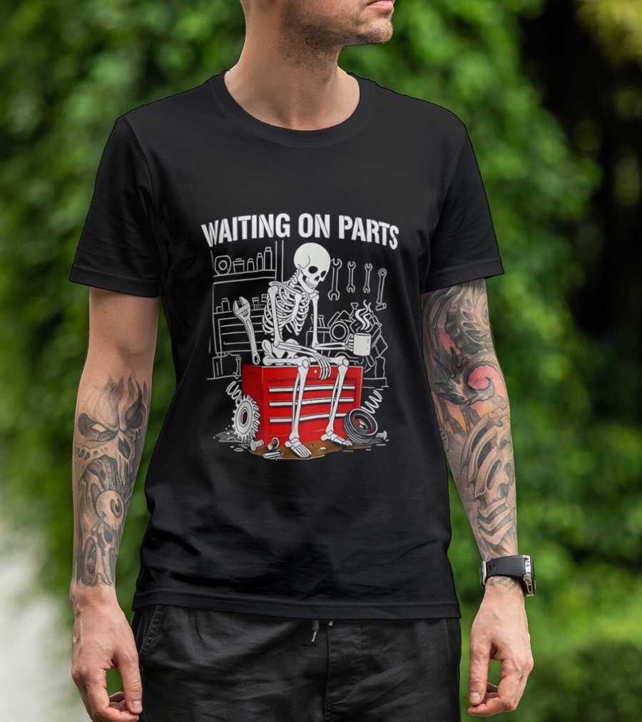 Waiting On Parts Skeleton Toolbox Garage Tools T-Shirt