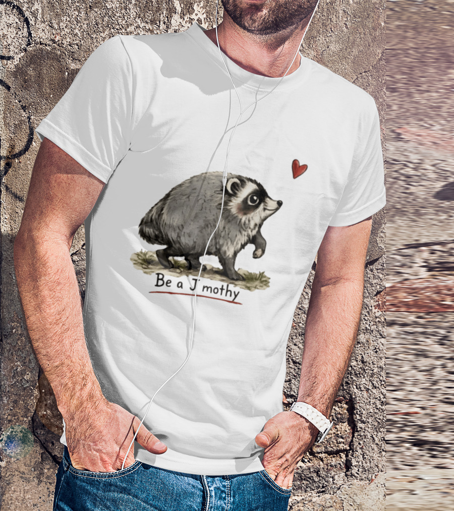 Be A Jimothy Raccoon Hearted Seattle Sensation T-Shirt