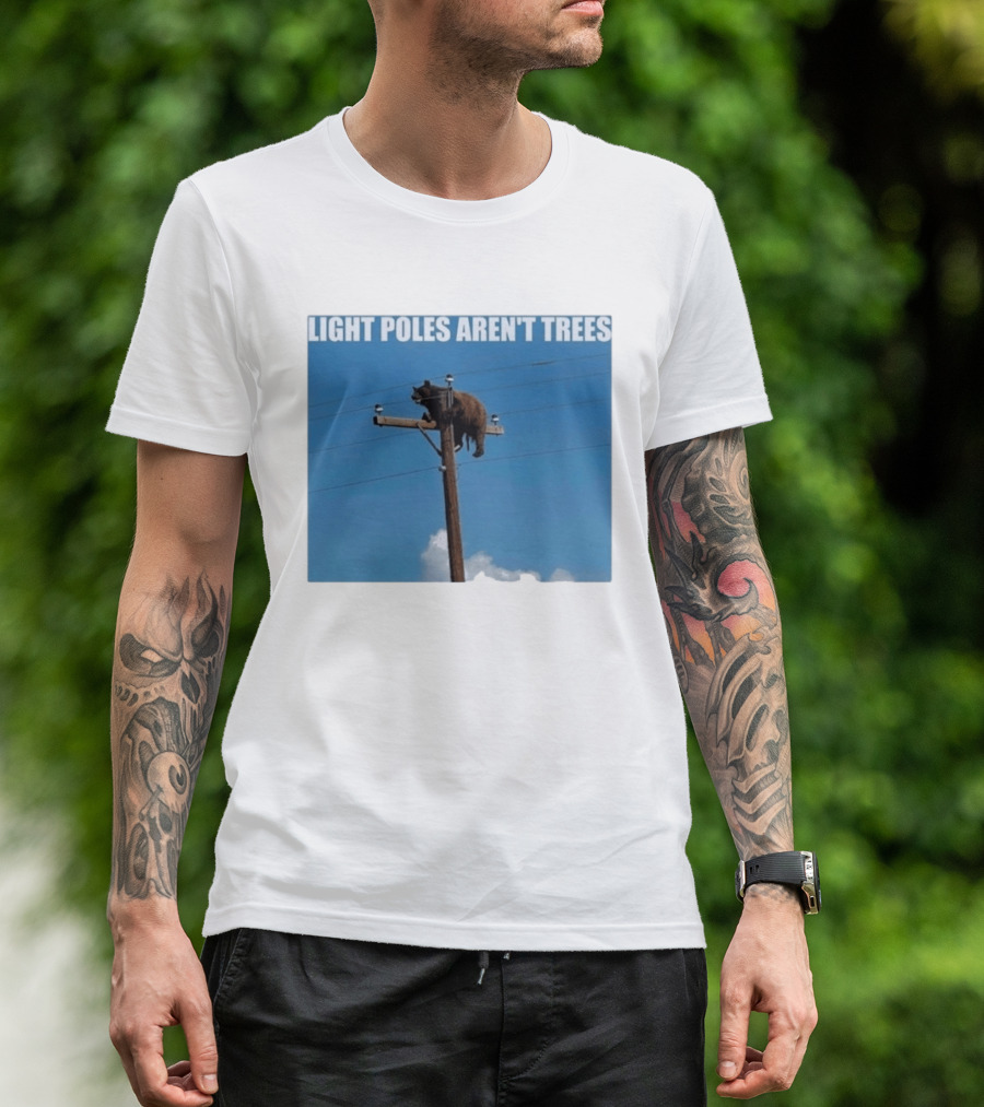 Light Poles Aren't Trees Bear On Pole T-Shirt