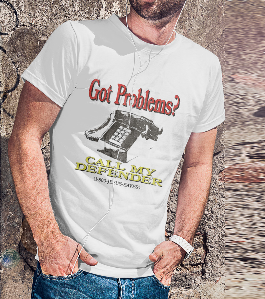 Got Problems Call My Defender 1 800 Jesus Saves Retro Telephone T-Shirt