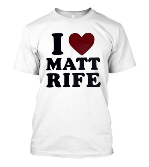 I Love Matt Rife Heart T-Shirt