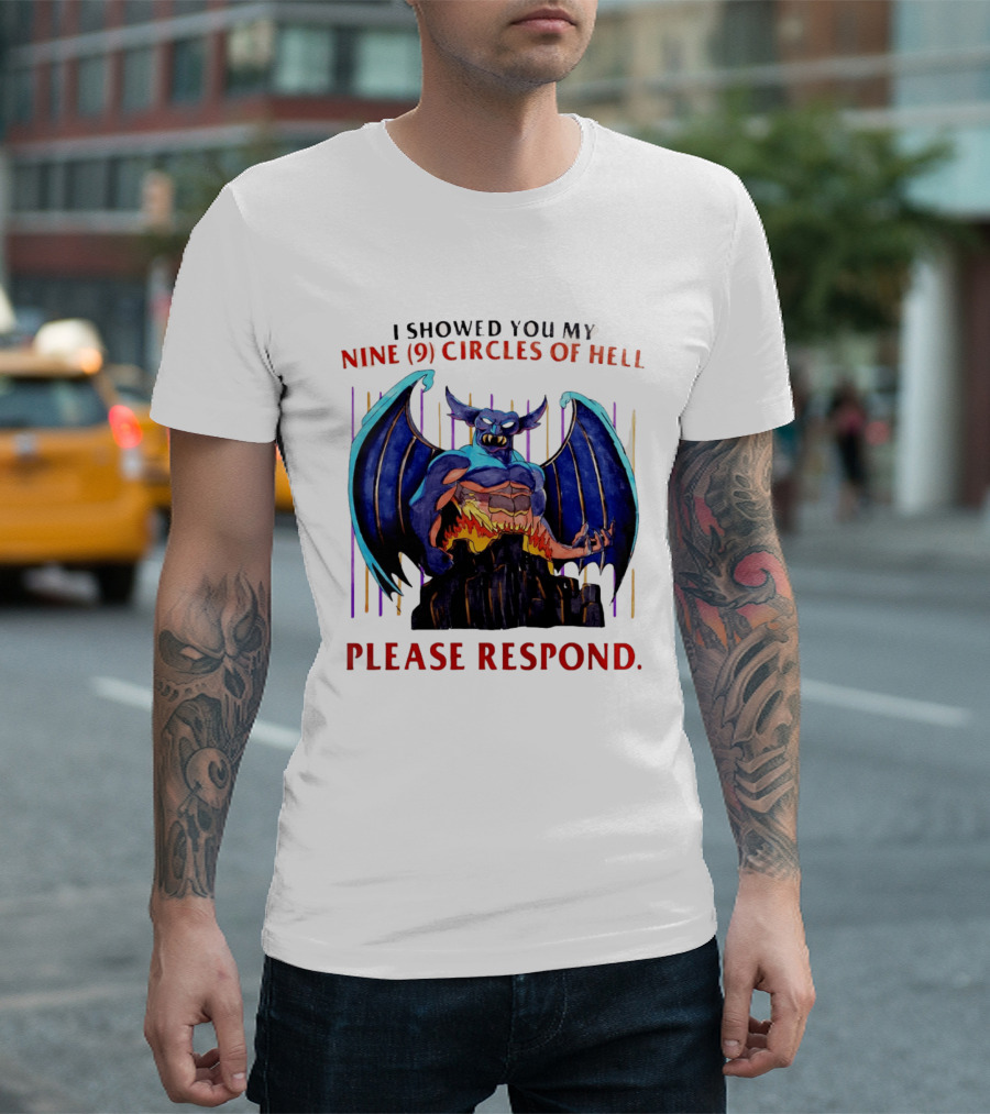 I Showed You My Nine Circles Of Hell Please Respond Demon Wings Monster T-Shirt
