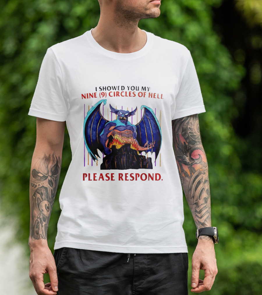 I Showed You My Nine Circles Of Hell Please Respond Demon Wings Monster T-Shirt