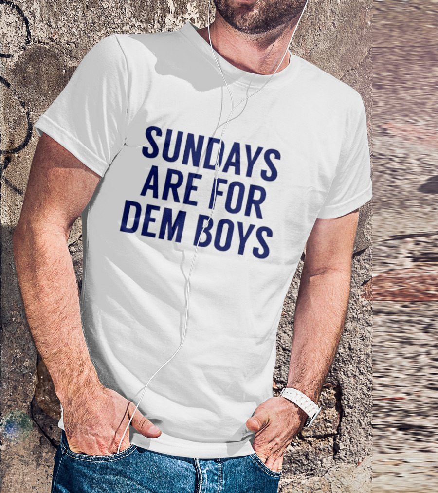 Sundays Are For Dem Boys Football Enthusiast Phrase T-Shirt