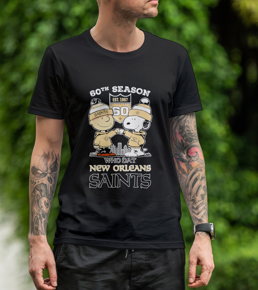 60Th Season Est 1967 Who Dat New Orleans Saints Charlie Brown Snoopy T-Shirt