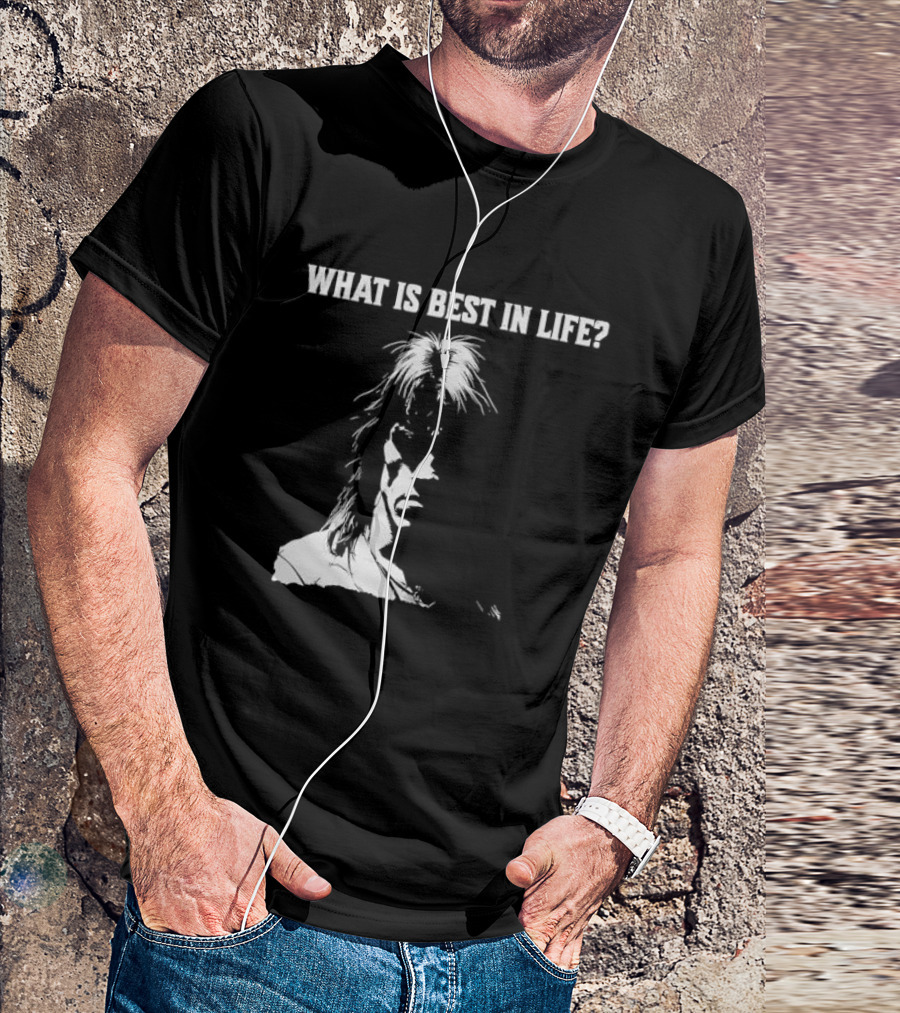 What Is Best In Life Conan The Barbarian T-Shirt