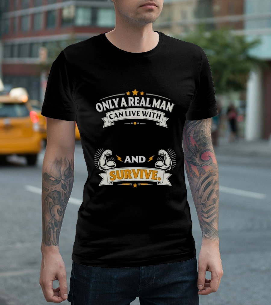 Only A Real Man Can Live With And Survive Boxing Gloves And Stars T-Shirt