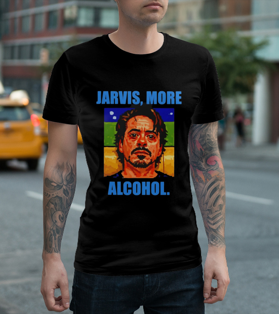 Jarvis More Alcohol Tony Stark Robert Downey Jr T-Shirt