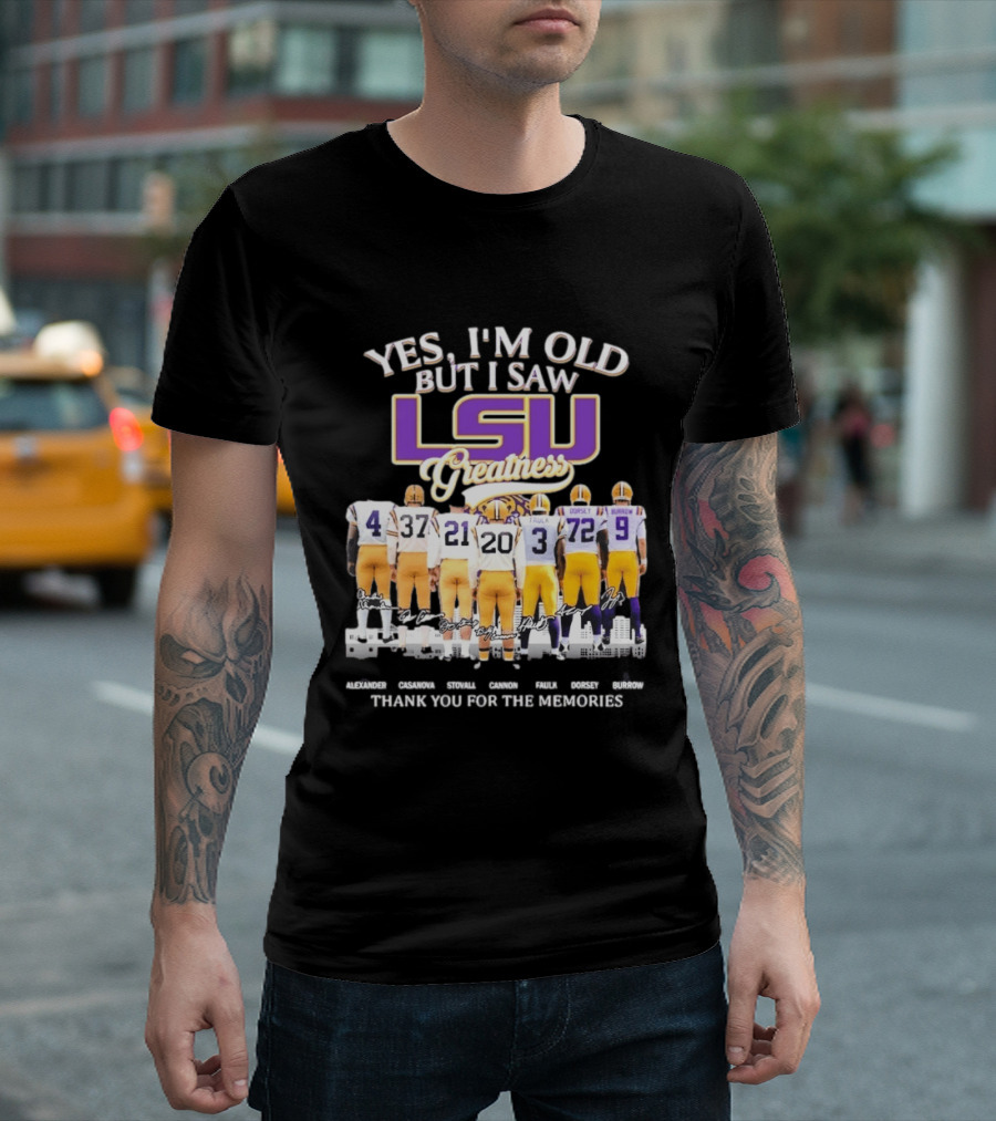 Yes I'm Old But I Saw LSU Greatness Legends Thank You For The Memories T-Shirt