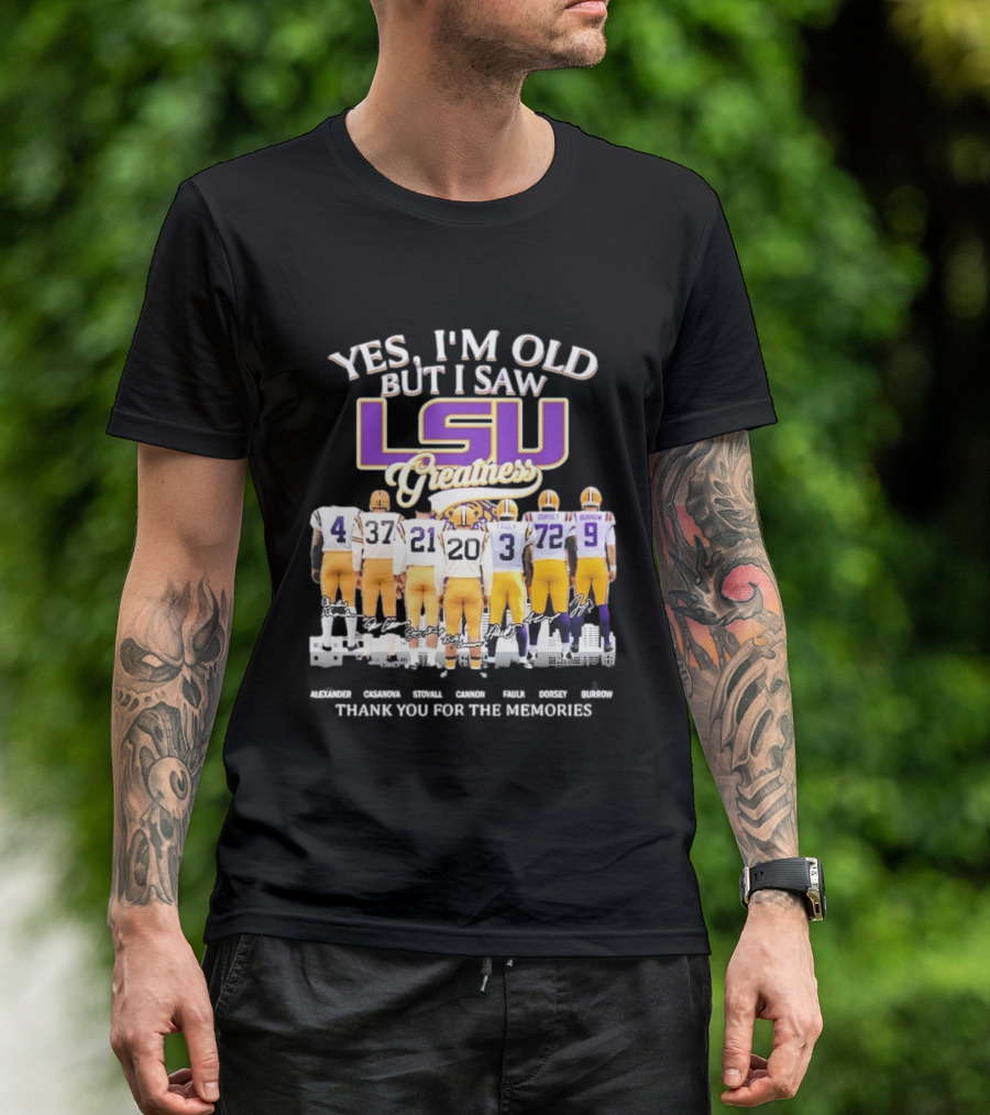 Yes I'm Old But I Saw LSU Greatness Legends Thank You For The Memories T-Shirt