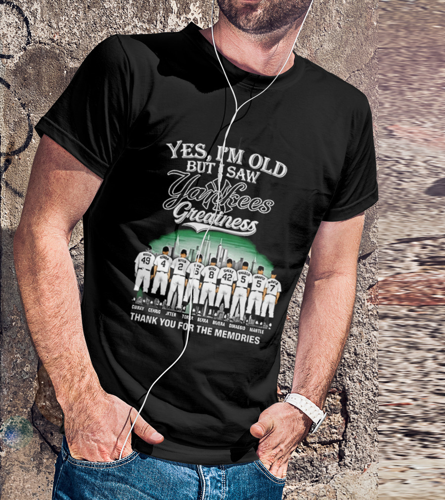 Yes I'm Old But I Saw Yankees Greatness Legends Skyline Thank You For The Memories T-Shirt