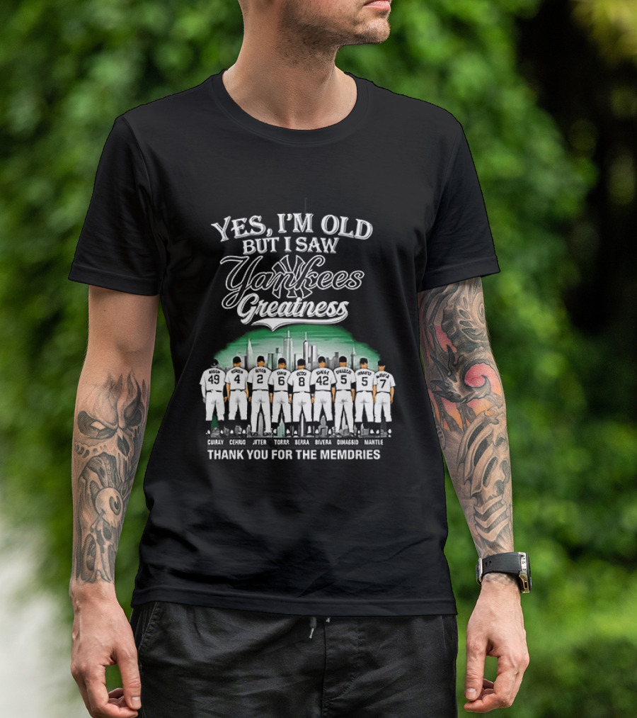 Yes I'm Old But I Saw Yankees Greatness Legends Skyline Thank You For The Memories T-Shirt