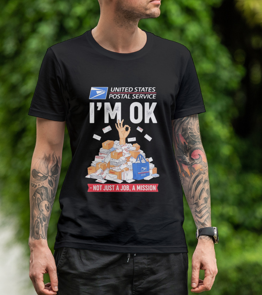 United States Postal Service I'm OK Not Just A Job A Mission Fun Mail T-Shirt