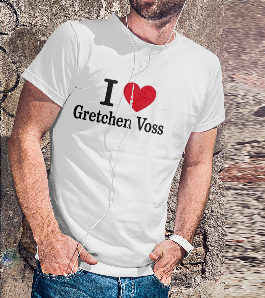I Love Gretchen Voss Heart T-Shirt