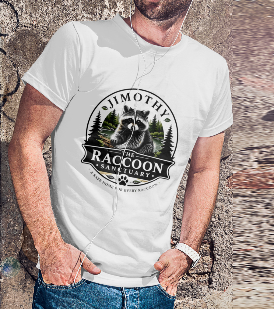 Jimothy Raccoon Sanctuary A Safe Home For Every Raccoon T-Shirt