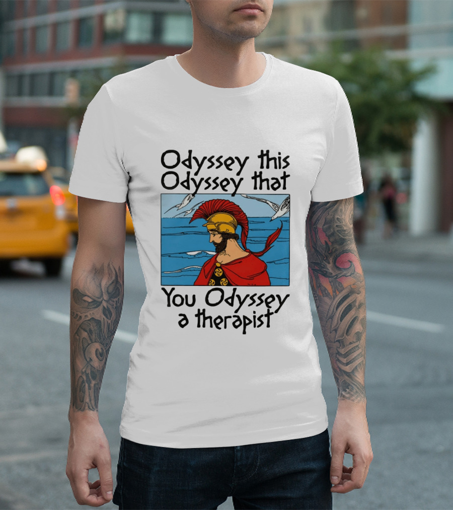 Odyssey This Odyssey That You Odyssey A Therapist Vintage Greek Warrior And Sea Scene T-Shirt