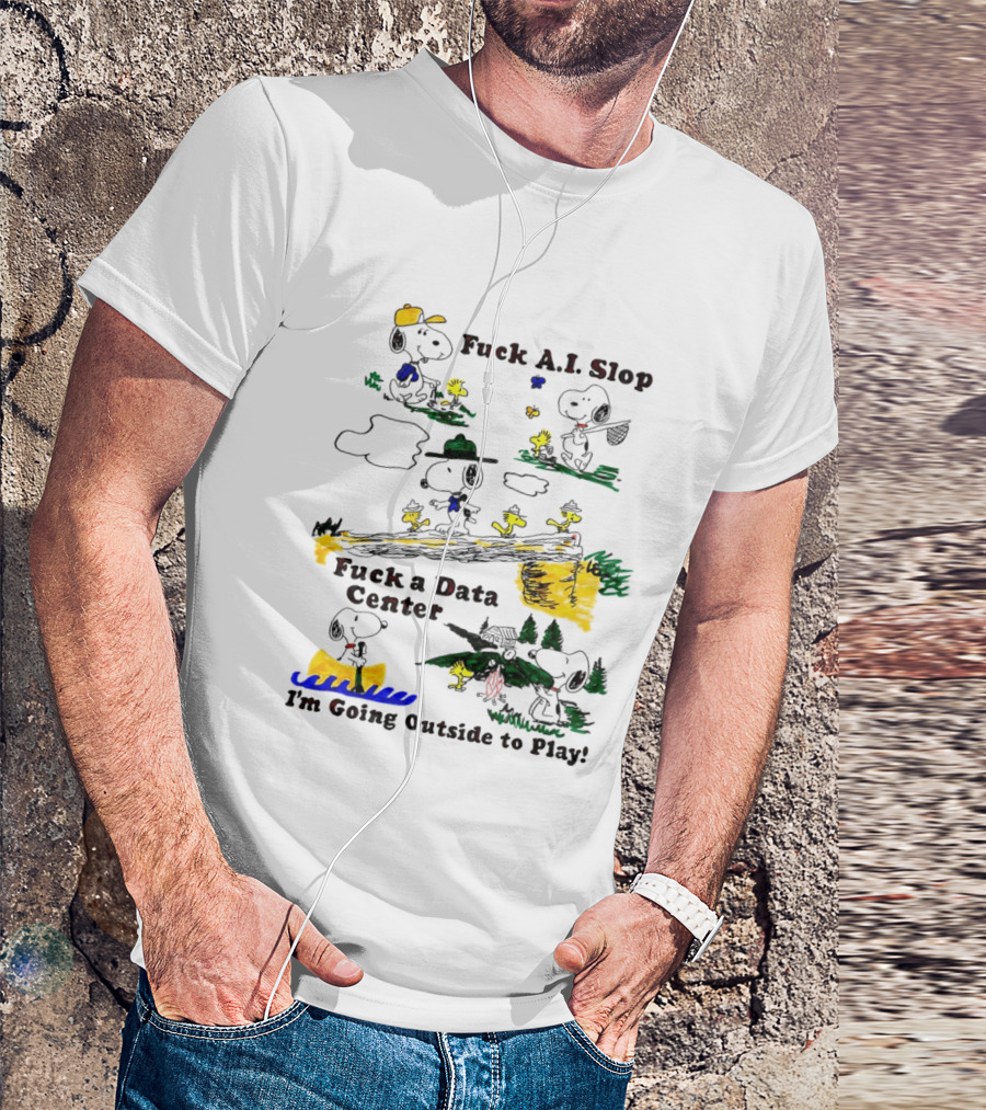 Snoopy Woodstock Fuck AI Slop Data Center I'm Going Outside To Play T-Shirt