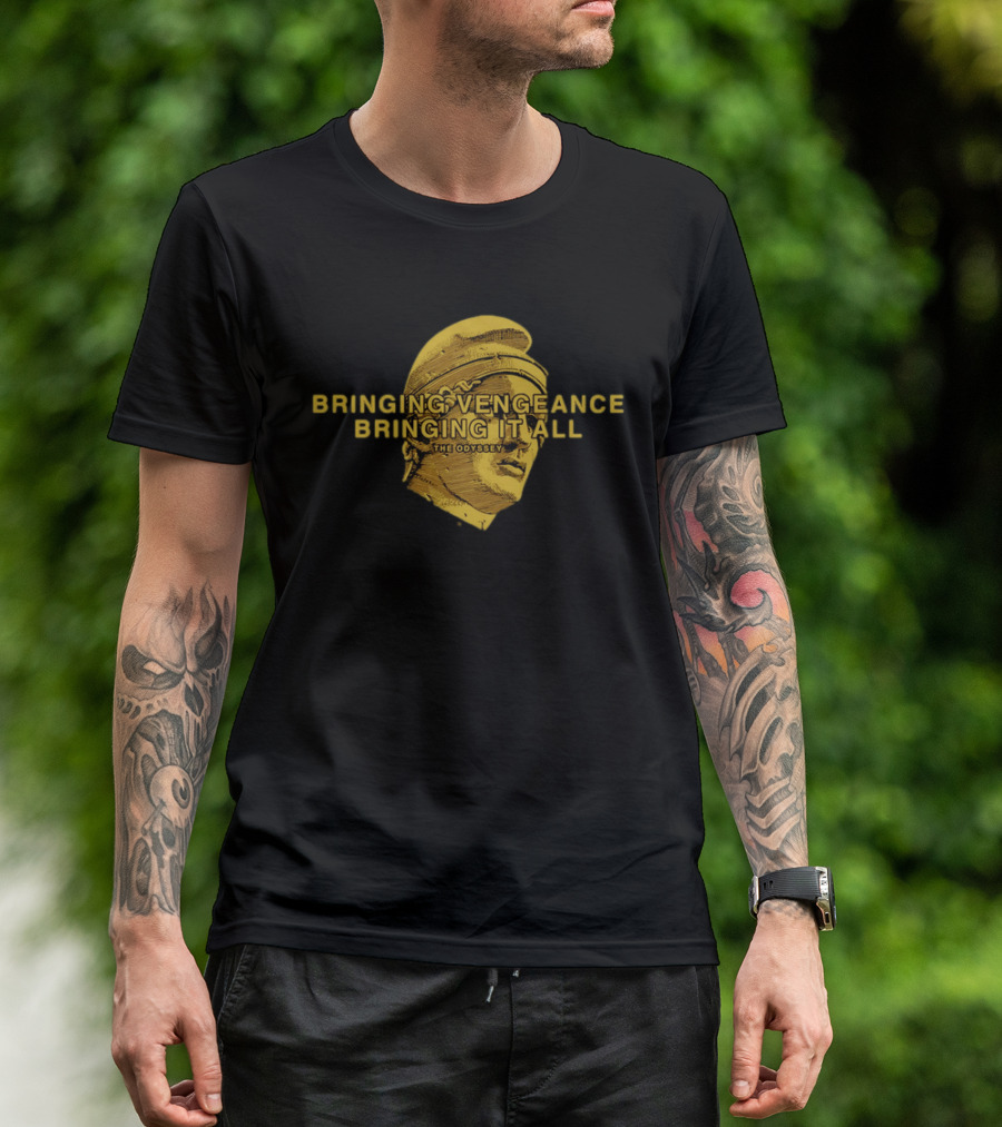 Bringing Vengeance Bringing It All The Odyssey Classical Bust T-Shirt