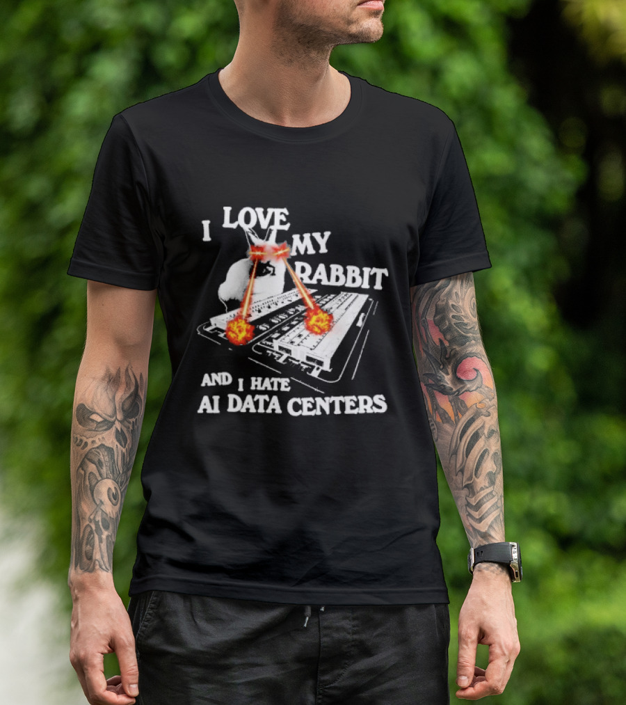 I Love My Rabbit Laser Eyes Explosion Hate AI Data Centers T-Shirt