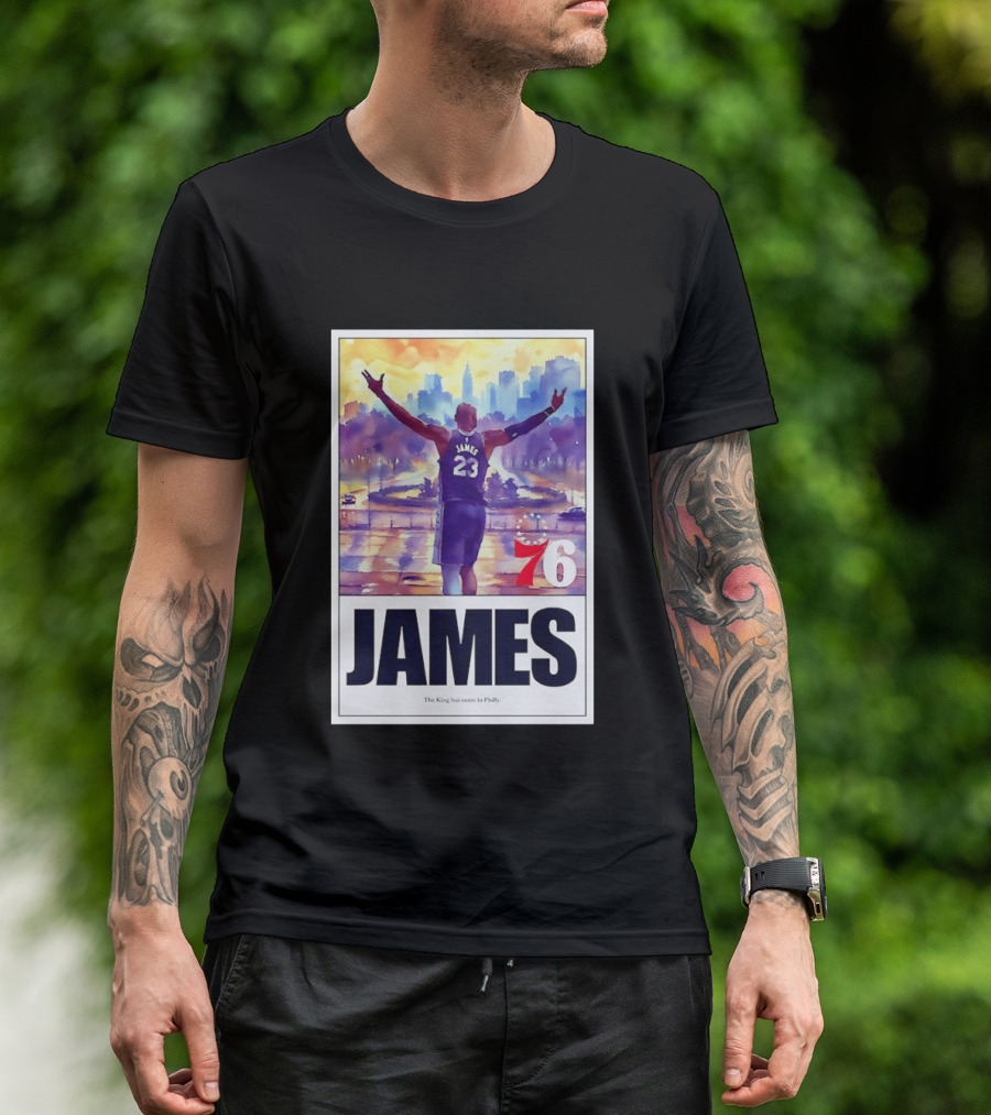 LeBron James 23 Philadelphia 76ers The King Has Come To Philly 76ers Basketball T-Shirt