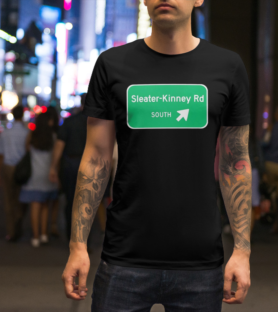 Sleater Kinney Rd South Exit Sign T-Shirt