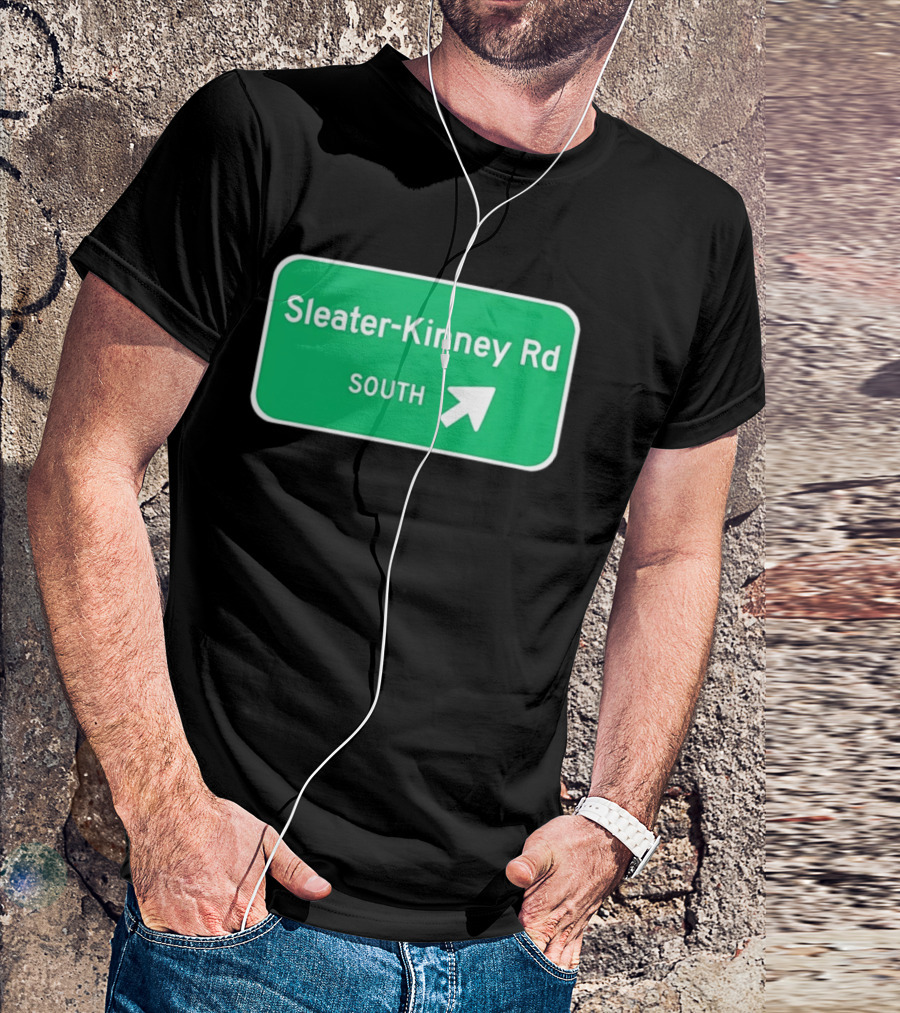 Sleater Kinney Rd South Exit Sign T-Shirt
