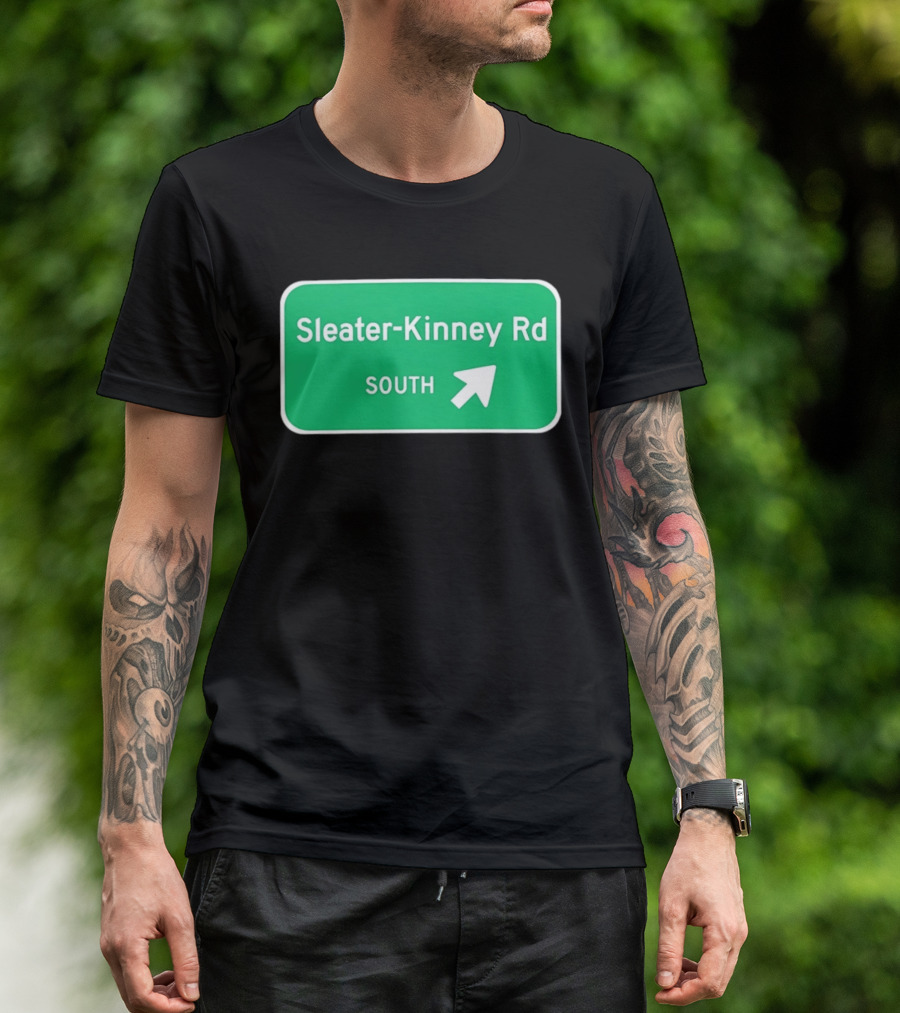 Sleater Kinney Rd South Exit Sign T-Shirt