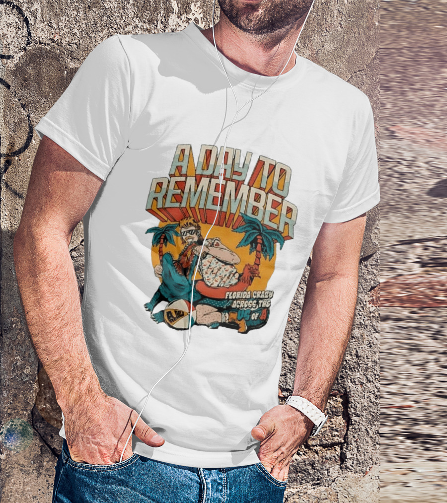 A Day To Remember Mullet Man Gator Florida Crazy Across The US Of A T-Shirt