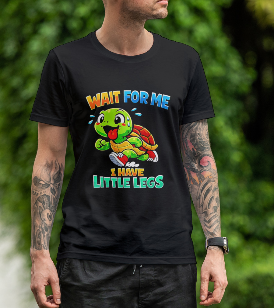 Wait For Me I Have Little Legs Cute Running Turtle T-Shirt