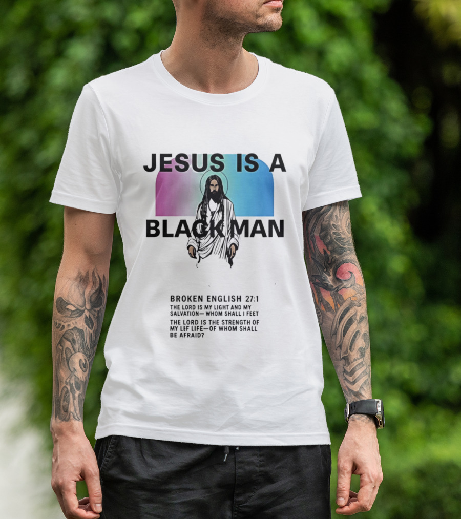 Jesus Is A Black Man Broken English 27:1 Jamie Foxx 2026 T-Shirt