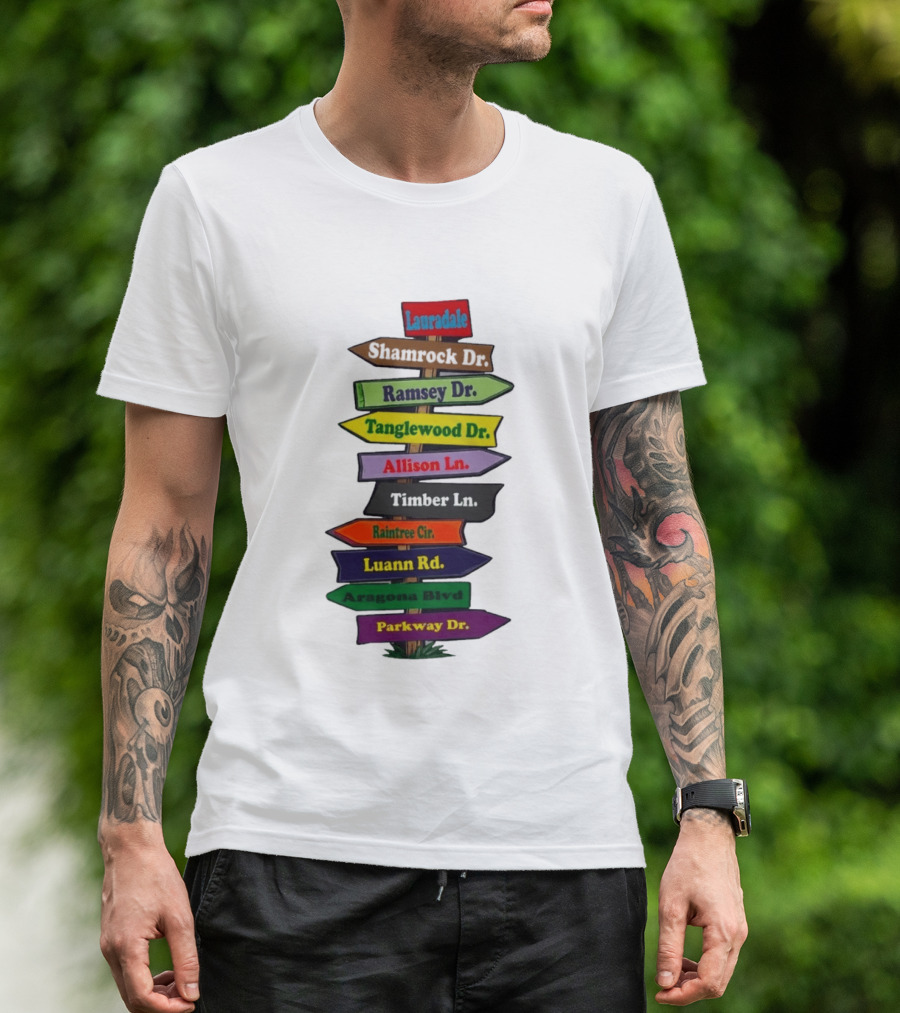 Lauradale Shamrock Ramsey Tanglewood Allison Timber Raintree Luann Aragona Parkway Street Signs T-Shirt