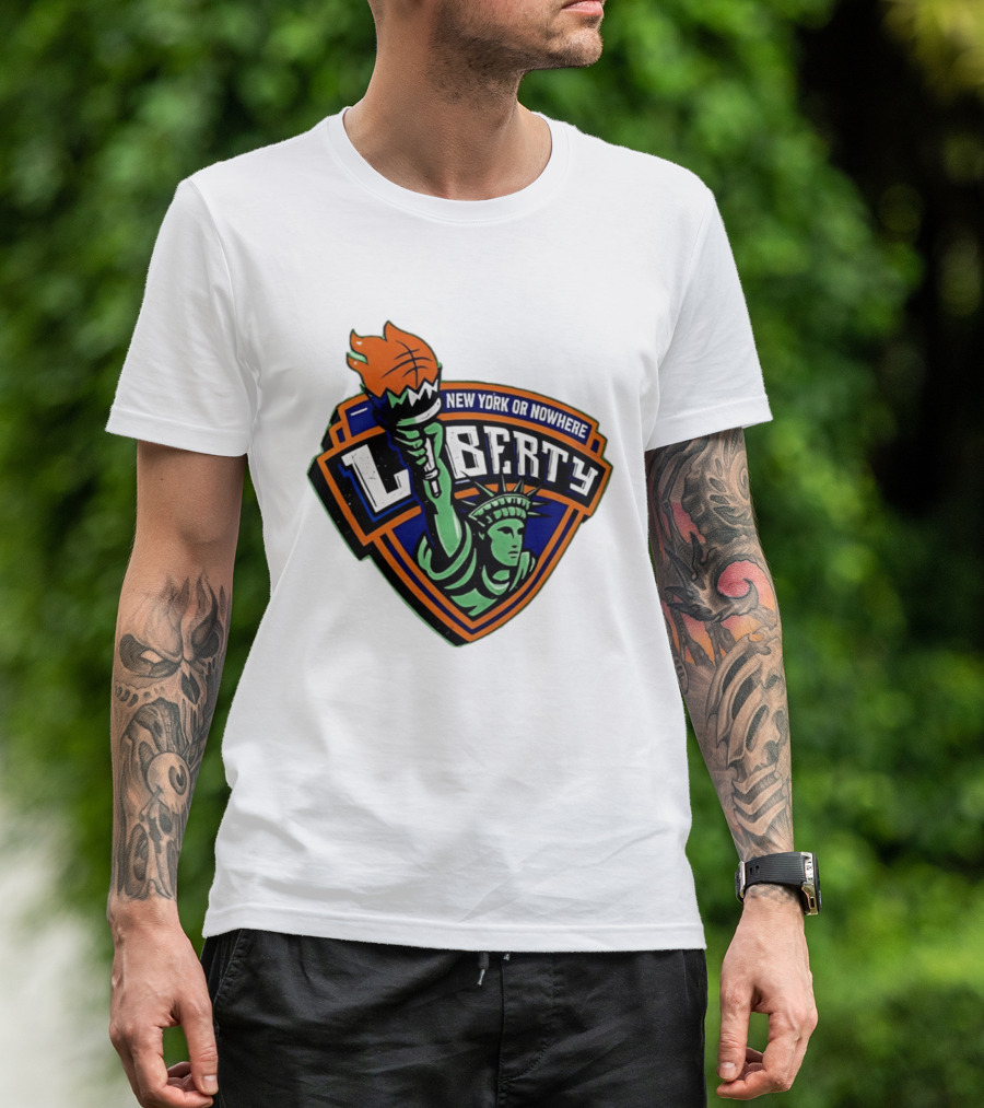 New York Or Nowhere Liberty NY Knicks Basketball Statue Of Liberty T-Shirt