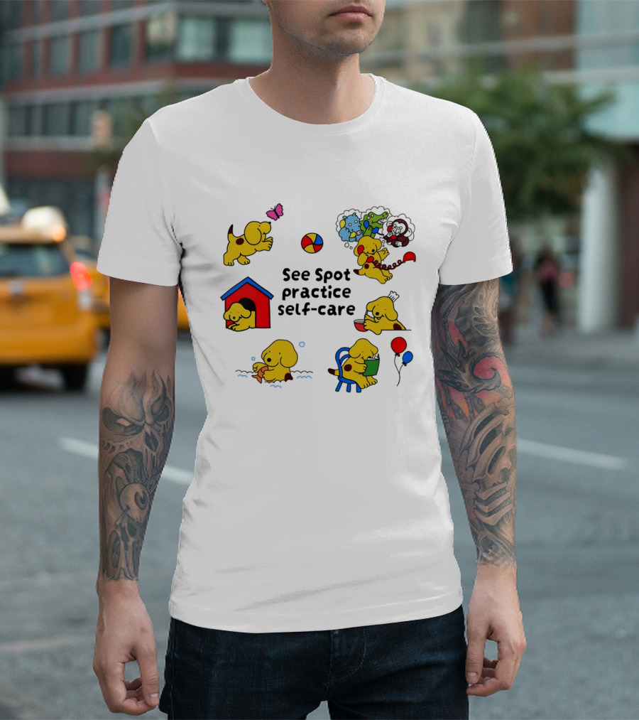 See Spot Practice Self Care Fun Activities For Dog Wellness T-Shirt