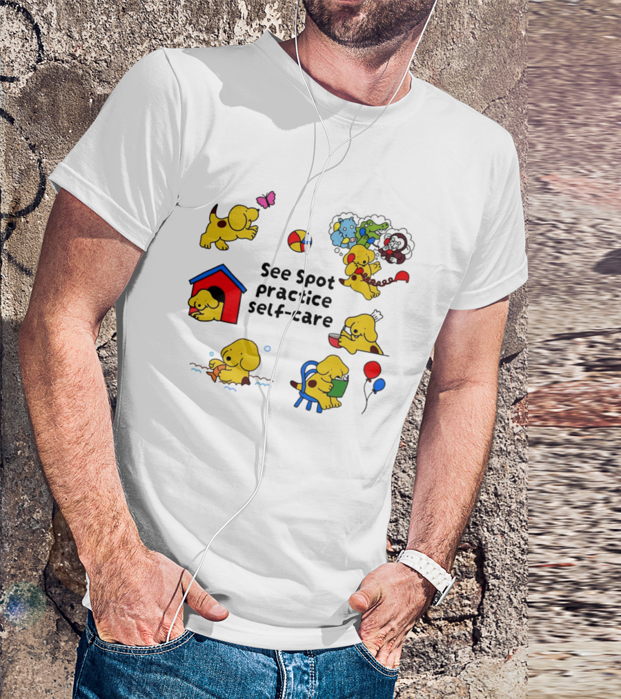 See Spot Practice Self Care Fun Activities For Dog Wellness T-Shirt