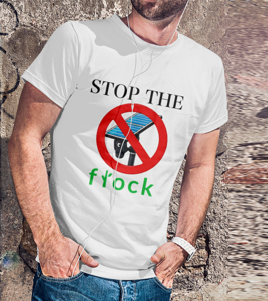 Stop The Flock Protest 2026 Surveillance Camera Flock Warning T-Shirt