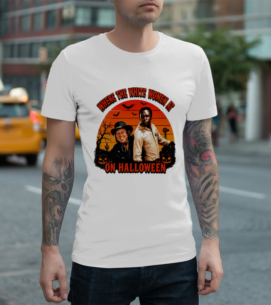 Where The White Women At Blazing Saddles Halloween Movie Scene With Characters And Pumpkins T-Shirt