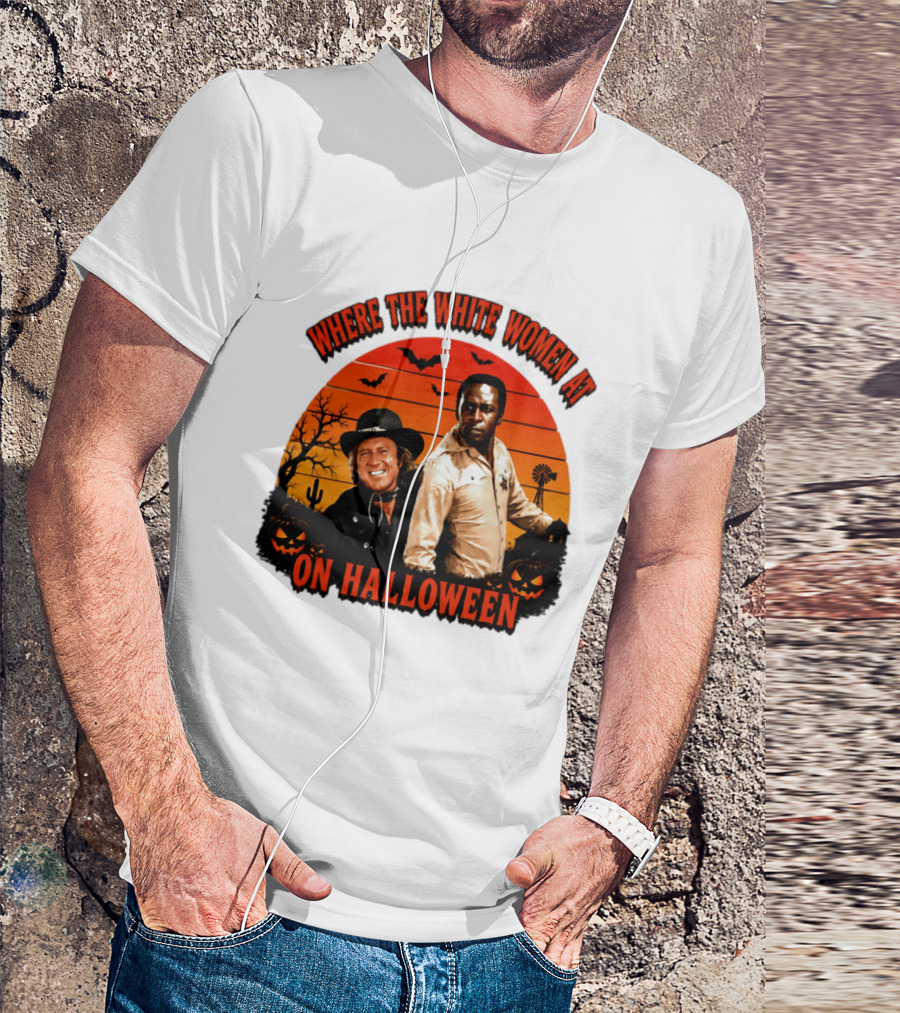Where The White Women At Blazing Saddles Halloween Movie Scene With Characters And Pumpkins T-Shirt