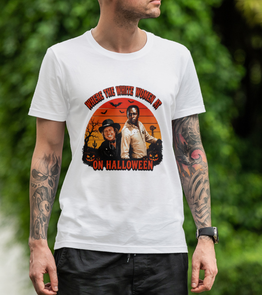 Where The White Women At Blazing Saddles Halloween Movie Scene With Characters And Pumpkins T-Shirt