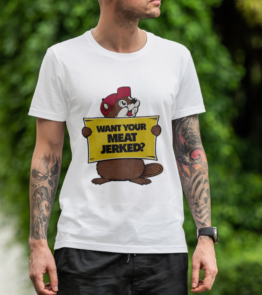Buc Ee's Beaver Want Your Meat Jerked Sign Bold Text Red Cap T-Shirt